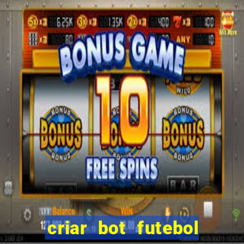 criar bot futebol virtual bet365